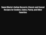 [PDF Download] Sweet Maria's Italian Desserts: Classic and Casual Recipes for Cookies Cakes