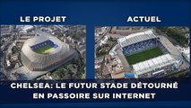 Chelsea: Le futur stade détourné en passoire sur Internet