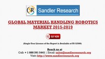 Global Material Handling Robotics Market 2015 – 2019