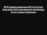 MTTC Cognitive Impairment (56) Test Secrets Study Guide: MTTC Exam Review for the Michigan