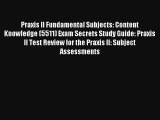 Praxis II Fundamental Subjects: Content Knowledge (5511) Exam Secrets Study Guide: Praxis II