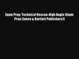 Read Exam Prep: Technical Rescue-High Angle (Exam Prep (Jones & Bartlett Publishers)) Ebook