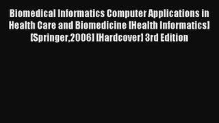 Biomedical Informatics Computer Applications in Health Care and Biomedicine [Health Informatics]