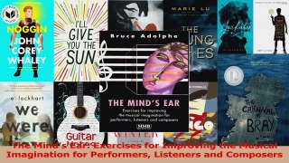 PDF Download  The Minds Ear Exercises for Improving the Musical Imagination for Performers Listeners Download Full Ebook