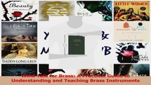 PDF Download  Wind Talk for Brass A Practical Guide to Understanding and Teaching Brass Instruments Read Online