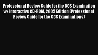 Professional Review Guide for the CCS Examination w/ Interactive CD-ROM 2005 Edition (Professional