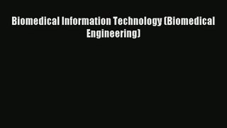 Biomedical Information Technology (Biomedical Engineering)  Free Books