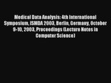 Medical Data Analysis: 4th International Symposium ISMDA 2003 Berlin Germany October 9-10 2003
