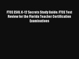 FTCE ESOL K-12 Secrets Study Guide: FTCE Test Review for the Florida Teacher Certification