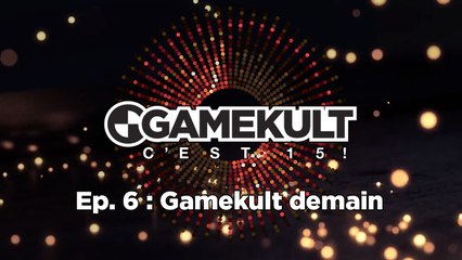 Gamekult, c'est 15 ! Episode 6