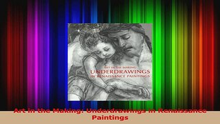 Read  Art in the Making Underdrawings in Renaissance Paintings Ebook Free