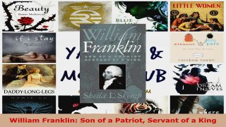 Download  William Franklin Son of a Patriot Servant of a King Ebook Online