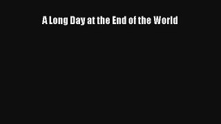 Download A Long Day at the End of the World# Ebook Free