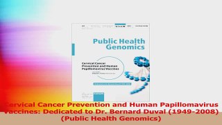 Cervical Cancer Prevention and Human Papillomavirus Vaccines Dedicated to Dr Bernard Download