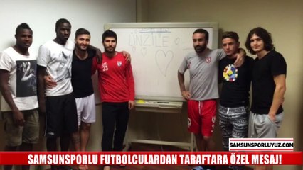 SAMSUNSPORLU FUTBOLCULARDAN TARAFTARA ÖZEL MESAJ