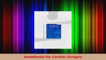 Anesthesia for Cardiac Surgery PDF