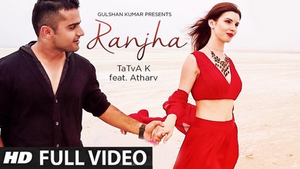 Ranjha (Full Video) TaTvA K, Atharv | New Punjabi Song 2015 HD