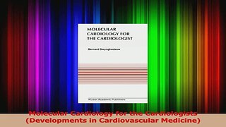 Download  Molecular Cardiology for the Cardiologists Developments in Cardiovascular Medicine Ebook Online