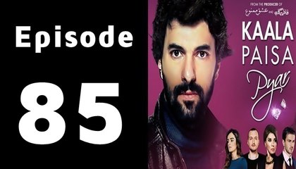Kaala Paisa Pyaar Episode 85 Full HD on Urdu1