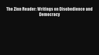 [PDF Download] The Zinn Reader: Writings on Disobedience and Democracy# [Read] Full Ebook
