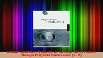 Download  Design Secrets Products 2 50 RealLife Product Design Projects Uncovered v 2 PDF Online