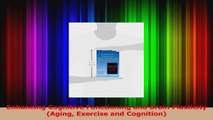 Enhancing Cognitive Functioning and Brain Plasticity Aging Exercise and Cognition Download