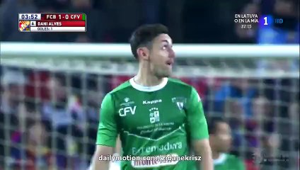 1-0 Daniel Alves Incredible Goal from 30-35 meter HD _ Barcelona v. Villanovense 02.12.2015 - HD