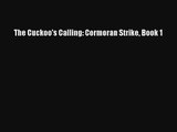 The Cuckoo's Calling: Cormoran Strike Book 1 [Read] Full Ebook
