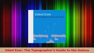 Download  Oded Ezer The Typographers Guide to the Galaxy Ebook Free