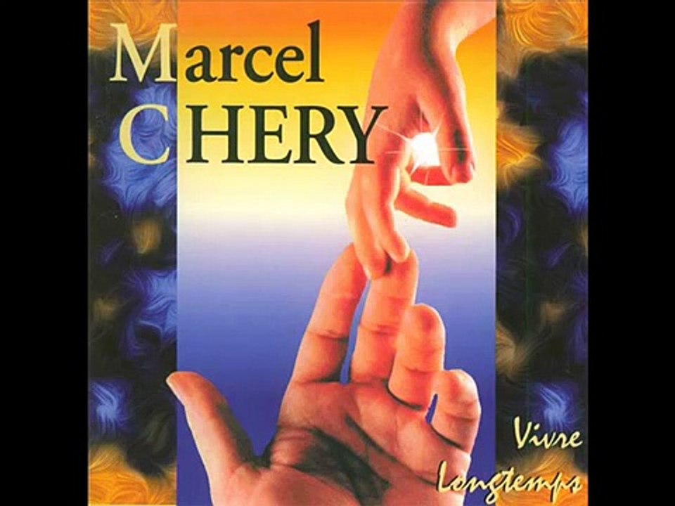 MARCEL CHERY - vivre longtemps