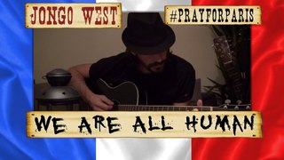 Jongo West - We Are All Human [Acoustic Guitar Version / guitare acoustique] (composition Pop/Rock - post #PrayForParis)