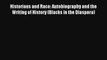 Read Historians and Race: Autobiography and the Writing of History (Blacks in the Diaspora)#
