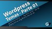 Curso de Wordpress Online | Aula 05: Como Instalar e Trocar Temas do Wordpress
