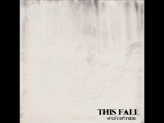 THIS FALL - WAKE ME UP, TOMORROW - "WHAT'S LEFT INSIDE" (EP)