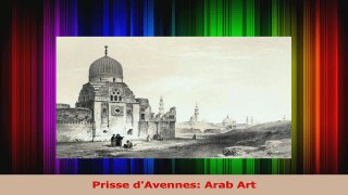 Download  Prisse dAvennes Arab Art Ebook Online