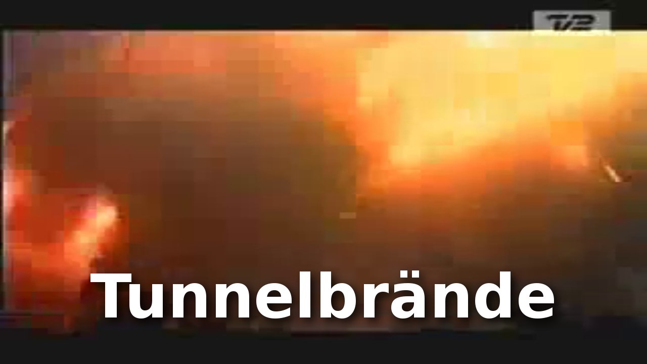 Tunnelbrände (Spot) - Der in der Beschreibung verlinkte Film ist nur für Erwachsene