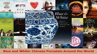 Read  Blue and White Chinese Porcelain Around the World Ebook Free
