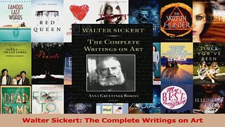 Read  Walter Sickert The Complete Writings on Art Ebook Free