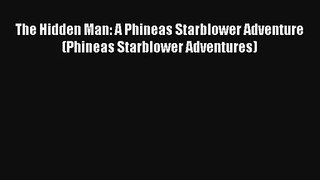 The Hidden Man: A Phineas Starblower Adventure (Phineas Starblower Adventures) [Download] Full