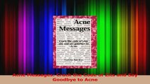 PDF Download  Acne Messages Crack the Code of Zits and Say Goodbye to Acne Read Full Ebook