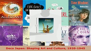 Read  Deco Japan Shaping Art and Culture 19201945 Ebook Free