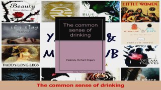 PDF Download  The common sense of drinking Read Online