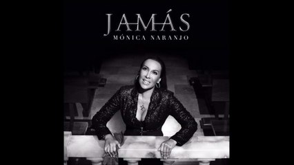 Mónica Naranjo - Jamás (Lubna)