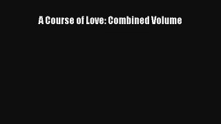A Course of Love: Combined Volume [Read] Online