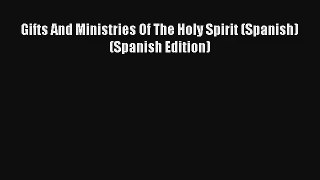 Gifts And Ministries Of The Holy Spirit (Spanish) (Spanish Edition) [Download] Full Ebook