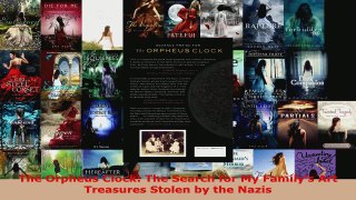 Download  The Orpheus Clock The Search for My Familys Art Treasures Stolen by the Nazis PDF Free