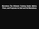 Marathon: The Ultimate Training Guide: Advice Plans and Programs for Half and Full Marathons