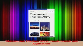 Download  Titanium and Titanium Alloys Fundamentals and Applications Ebook Free