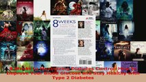 Read  8 Weeks to Maximizing Diabetes Control How to Improve Your Blood Glucose and Stay Healthy EBooks Online