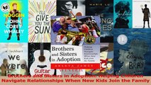 PDF Download  Brothers and Sisters in Adoption Helping Children Navigate Relationships When New Kids Download Online